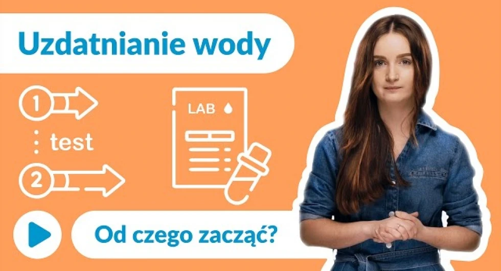 Jak uzdatnić wodę w domu? Od czego zacząć?